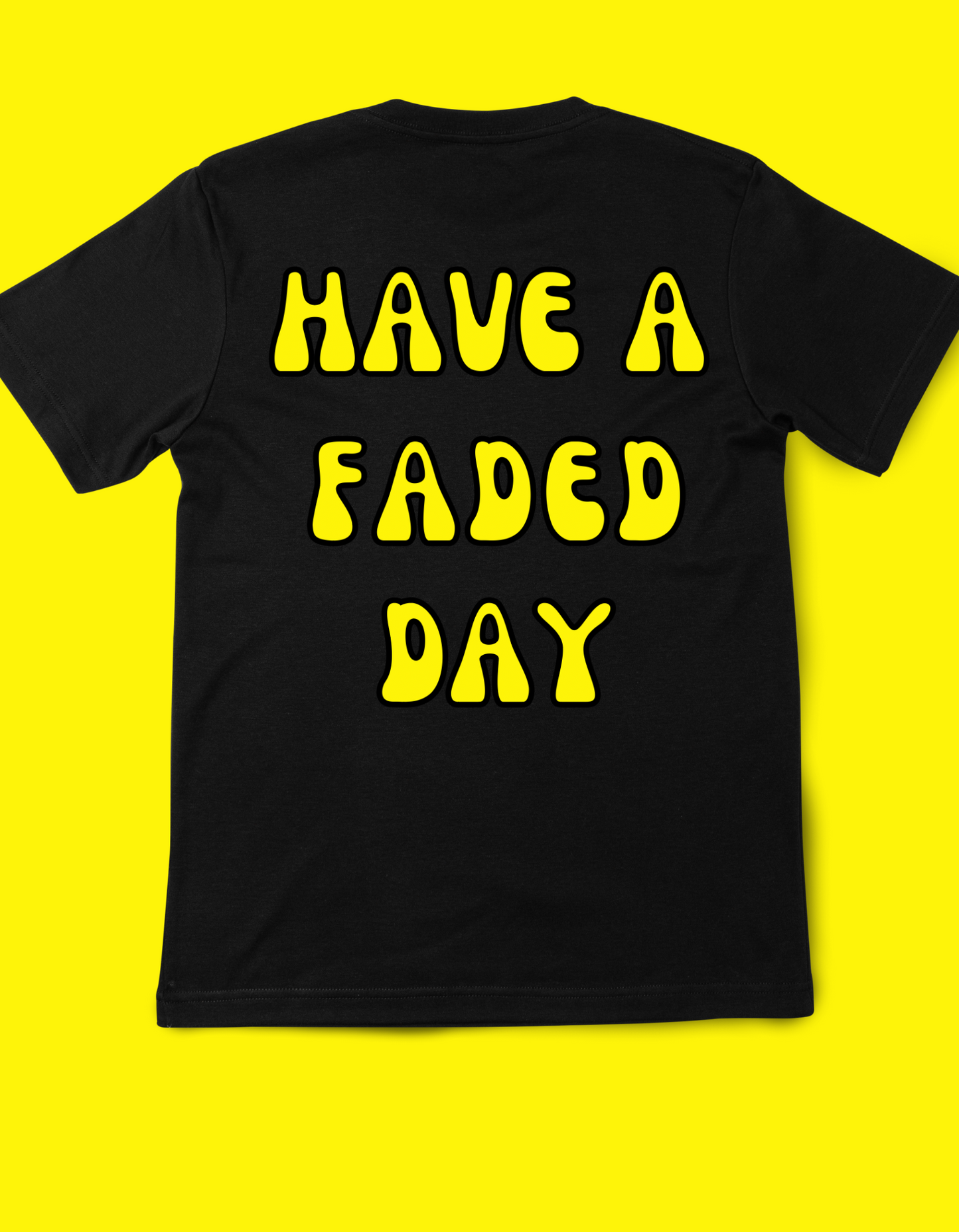 HAVE A FADED DAY Classic Tee