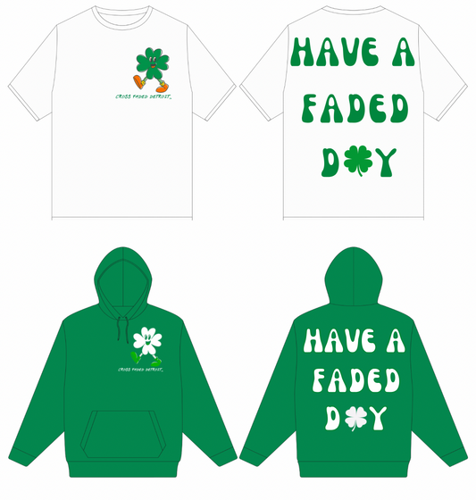 St. Patrick's Day  "Have a Faded Day" with Clover Design
